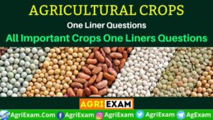 Agricultural Crops One Liners Questions